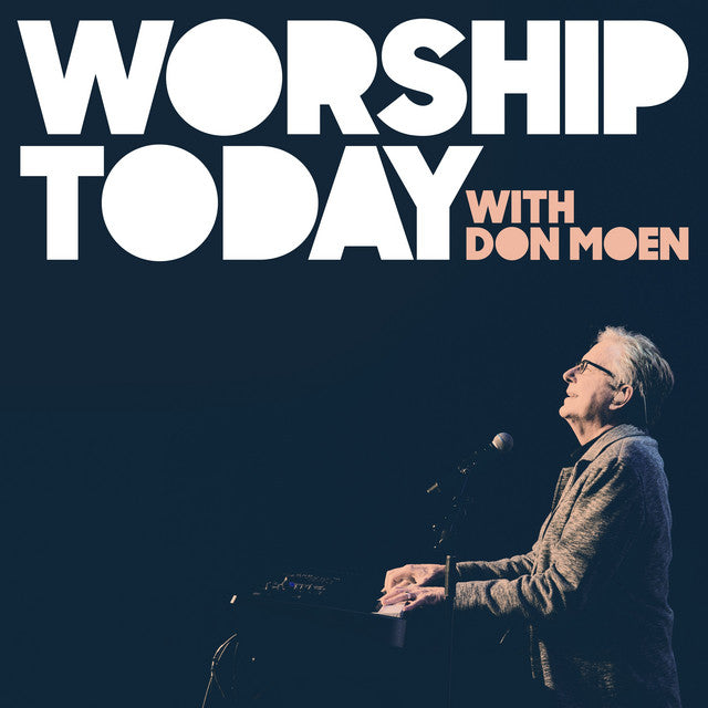 Worship Today With Don Moen Don Moen Store Worship Today With Don Moen Don Moen Store